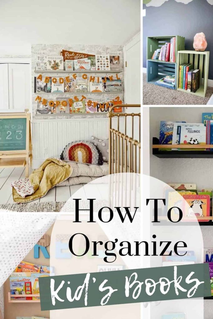 a cute photo collage for your child's bedroom to organize books with text overlay saying"How to organize kid's Books"