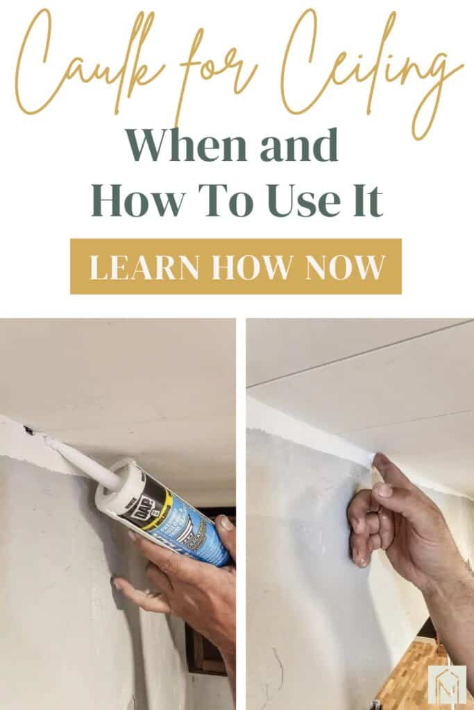 Two collage photo on how to caulk celing with text overlays saying "Caulk for Ceiling When and How to Use It".