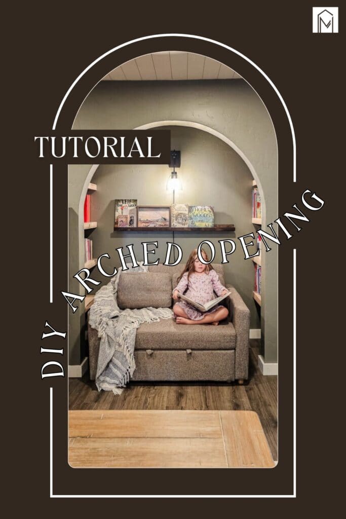 Arched Reading Nook with small sofa and girl reading with text overlay that says DIY arched opening tutorial