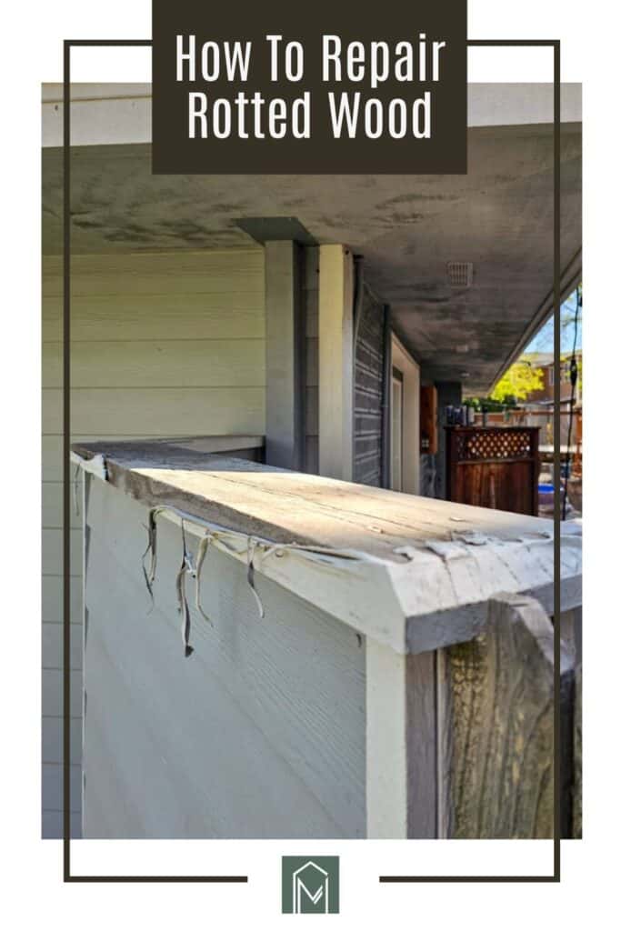 Photo of a rooted wood with text overlays saying "How to repair Rotted Wood".